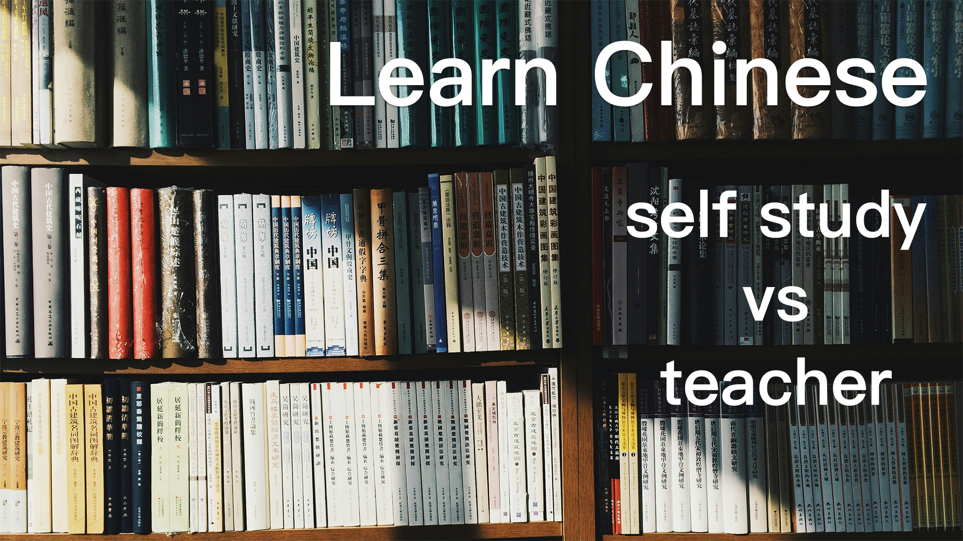 Do You Need a Teacher to Learn Chinese? Insights for Learners